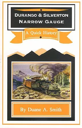 Cover of Durango and Silverton Narrow Gauge: A Quick History