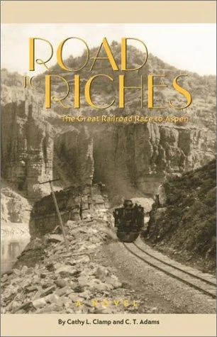 Cover of Road to Riches-The Great Railroad Race to Aspen