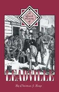 A Quick History of Leadville