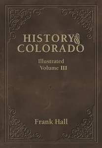 History of the State of Colorado Volume III