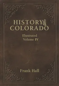 History of the State of Colorado Volume IV