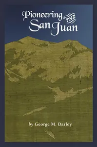 Pioneering in the San Juan