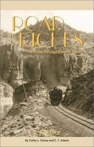 Road to Riches-The Great Railroad Race to Aspen