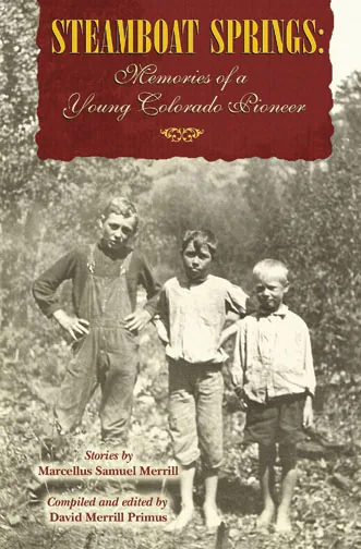 Cover of Steamboat Springs: Memories of a Young Colorado Pioneer