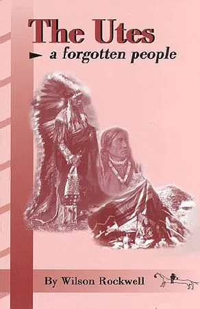 Cover of The Utes: A Forgotten People