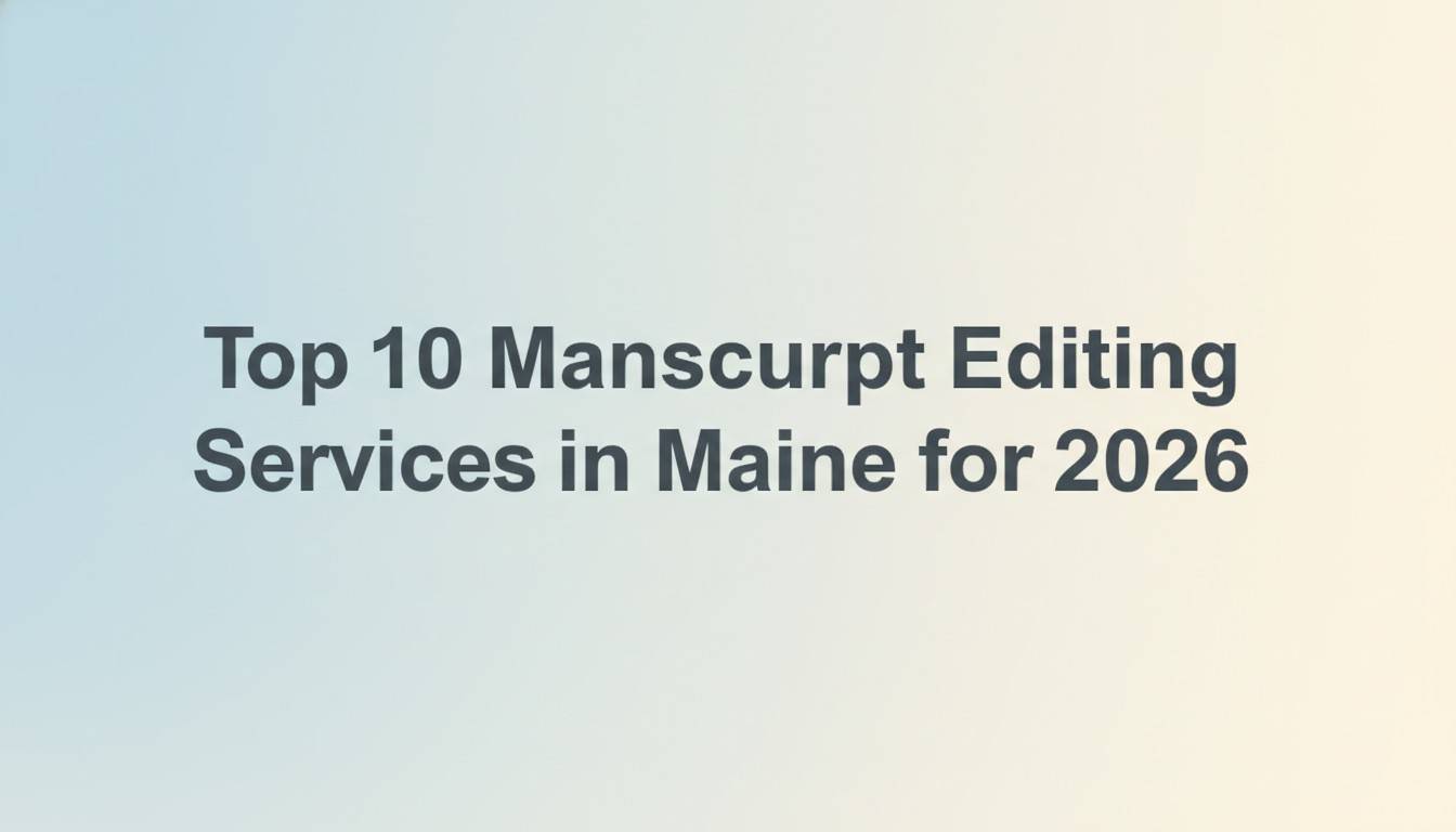 Top 10 Manuscript Editing Services in Maine for 2026
