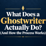 What Does a Ghostwriter Actually Do? (And How the Process Works)