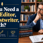 Do You Need a Book Editor, a Ghostwriter, or Both?